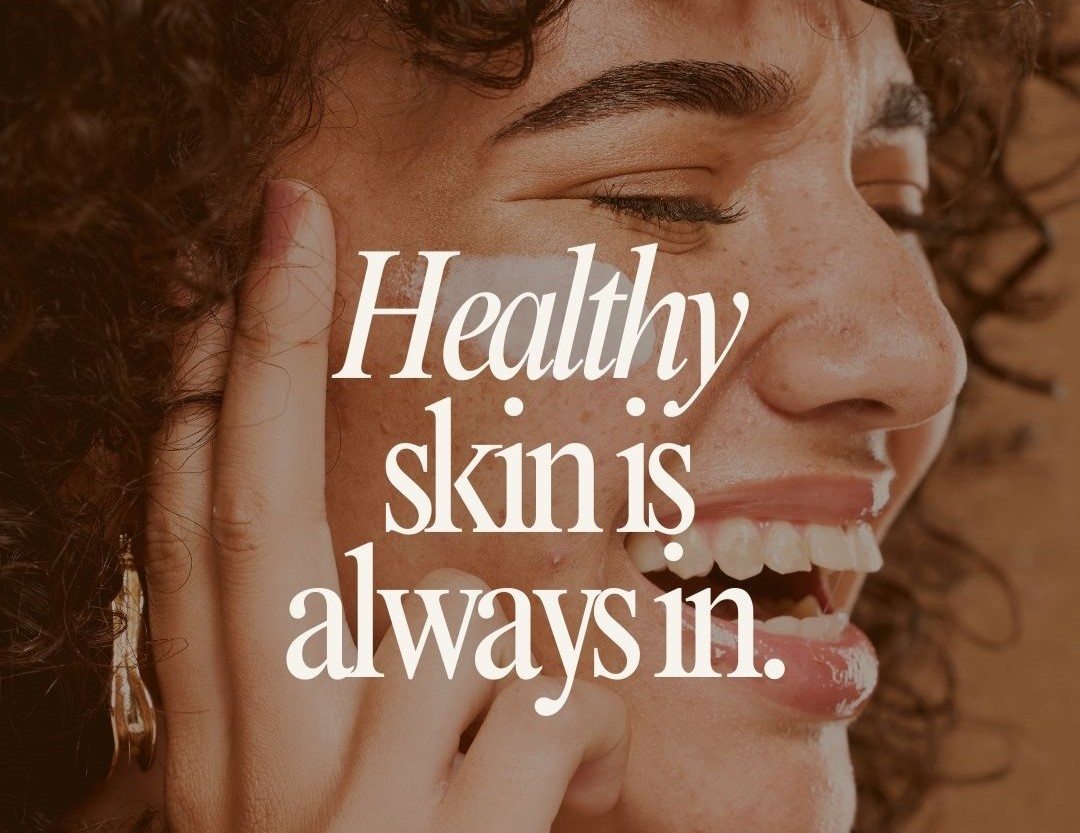"Healthy Skin is Always In" Image